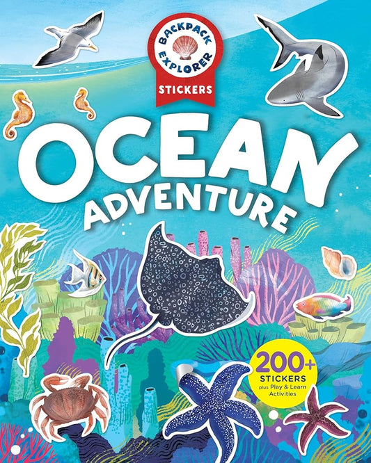 Backpack Explorer Stickers: Ocean Adventure: 200+ Stickers plus Play & Learn Activities cover image