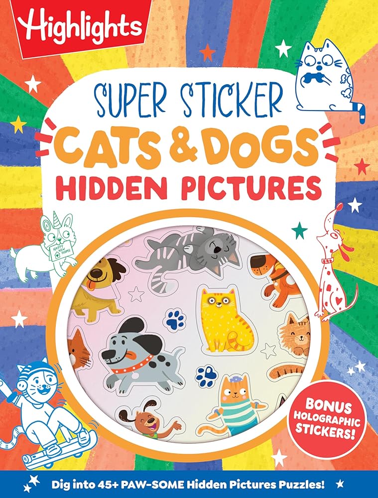 Super Sticker Cats & Dogs Hidden Pictures: Animal Sticker Book with Hidden Pictures Puzzles, Adorable Cat and Dog Scenes and Eye-Catching Foil ... Kids Ages 6-9 (Super Sticker Hidden Pictures) cover image