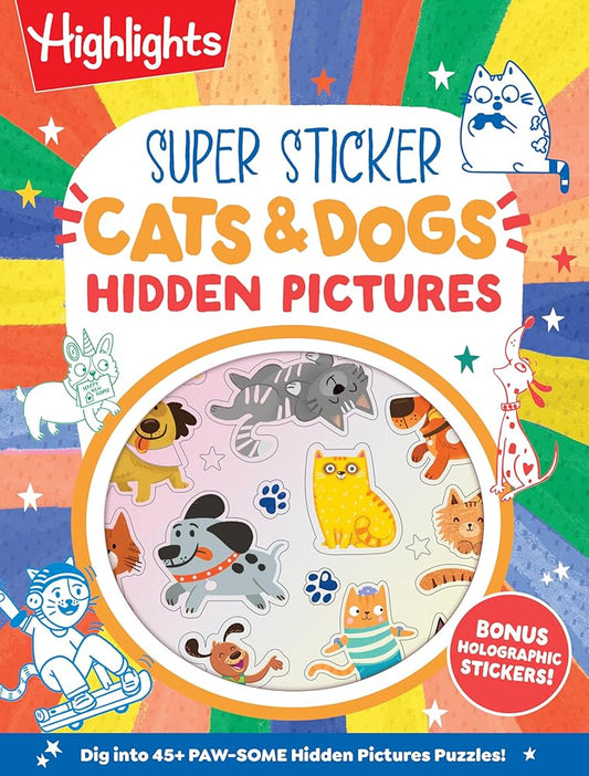 Super Sticker Cats & Dogs Hidden Pictures: Animal Sticker Book with Hidden Pictures Puzzles, Adorable Cat and Dog Scenes and Eye-Catching Foil ... Kids Ages 6-9 (Super Sticker Hidden Pictures) cover image