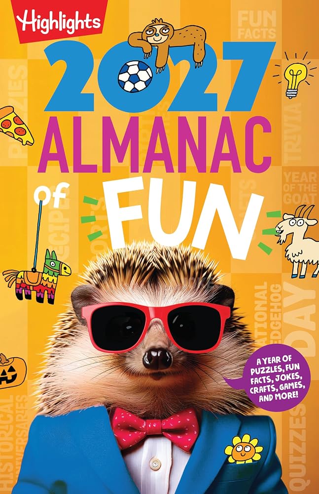 The 2027 Almanac of Fun: Kids Almanac with Over 300 Pages of Daily Activities for Kids, Puzzles, Crafts, Jokes and More, Learn About Holidays and World Events (Highlights Almanac of Fun) cover image