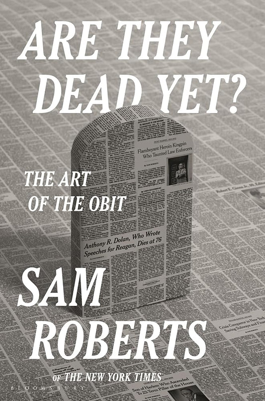 Are They Dead Yet?: The Art of the Obit cover image