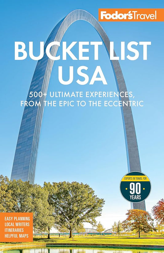 Fodor's Bucket List USA: 500+ Ultimate Experiences, From the Epic to the Eccentric (Full-color Travel Guide) cover image