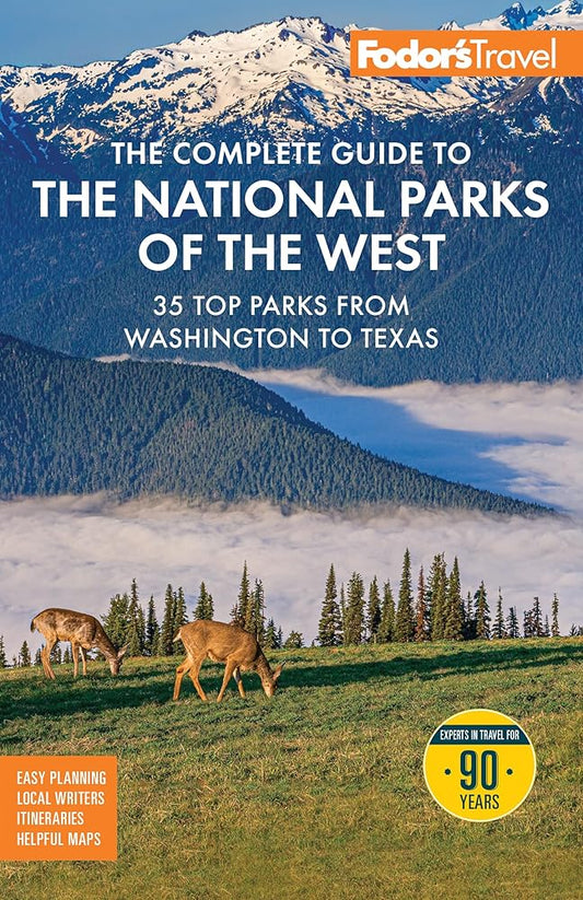 Fodor's The Complete Guide to the National Parks of the West: with the Best Scenic Road Trips (Full-color Travel Guide) cover image