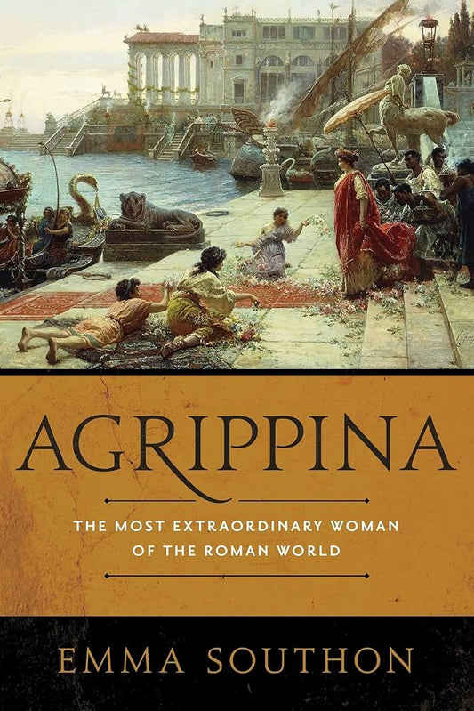 Agrippina: The Most Extraordinary Woman of the Roman World cover image