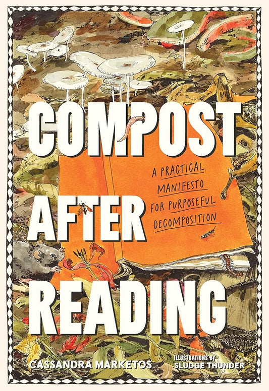 Compost after Reading: A Practical Manifesto for Purposeful Decomposition cover image