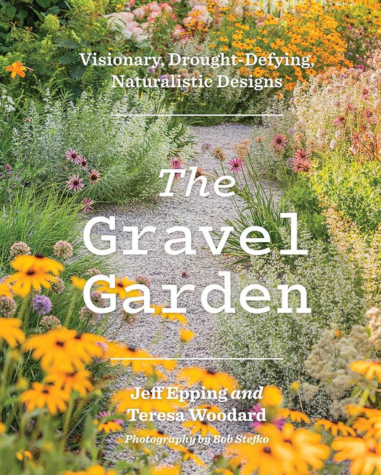 The Gravel Garden: Visionary, Drought-Defying, Naturalistic Designs cover image
