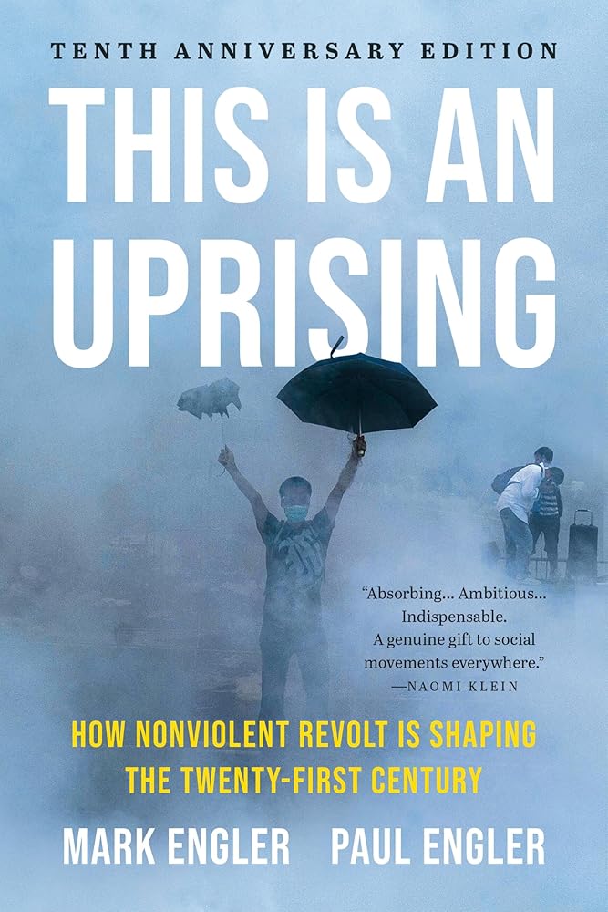 This Is an Uprising: How Nonviolent Revolt Is Shaping the Twenty-First Century cover image