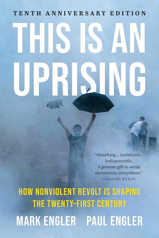 This Is an Uprising: How Nonviolent Revolt Is Shaping the Twenty-First Century cover image