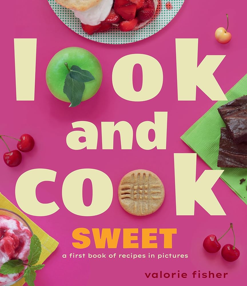 Look and Cook Sweet: A First Book of Recipes in Pictures cover image