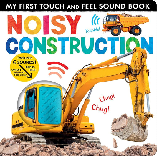 Noisy Construction: My First Touch and Feel Sound Book cover image