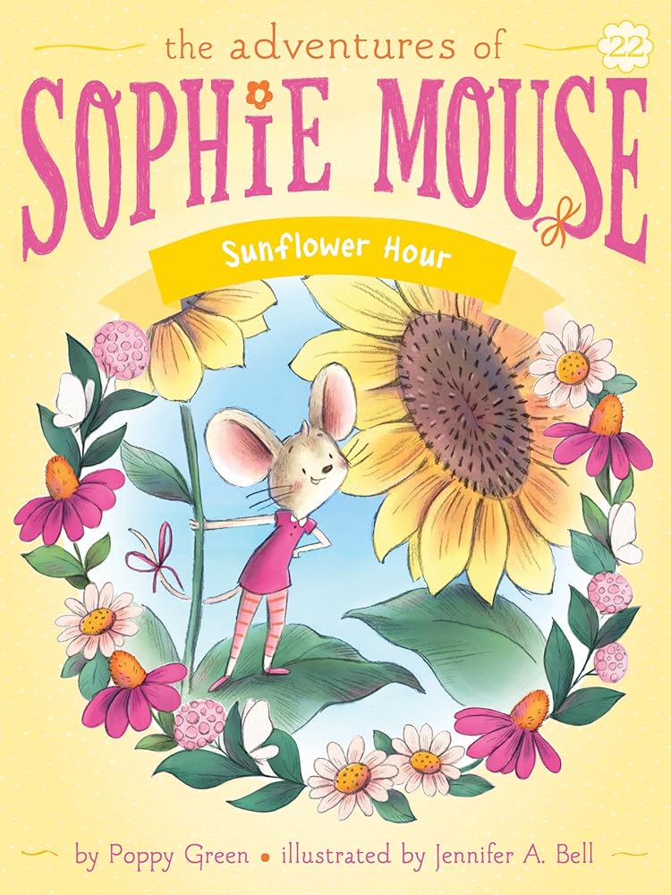 Sunflower Hour (22) (The Adventures of Sophie Mouse) cover image
