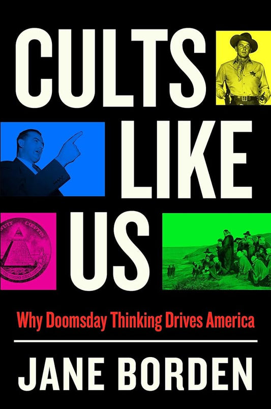 Cults Like Us: Why Doomsday Thinking Drives America cover image
