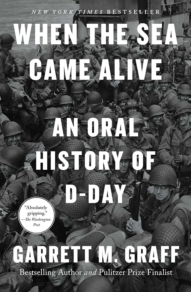 When the Sea Came Alive: An Oral History of D-Day cover image