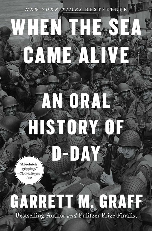 When the Sea Came Alive: An Oral History of D-Day cover image