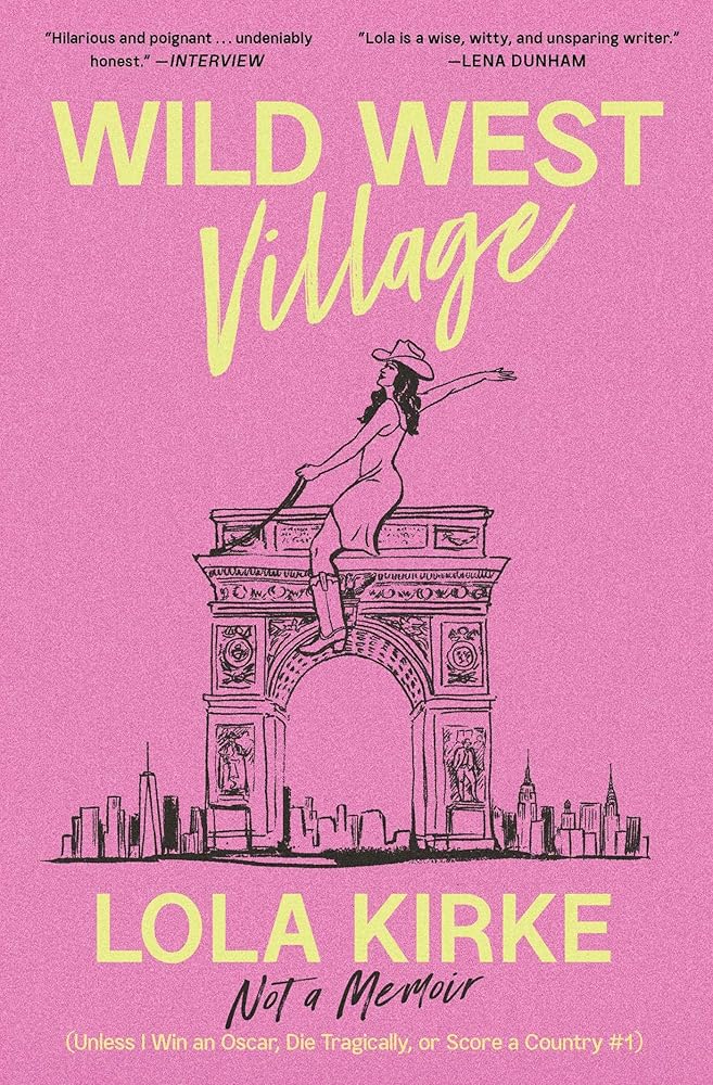 Wild West Village: Not a Memoir (Unless I Win an Oscar, Die Tragically, or Score a Country #1) cover image