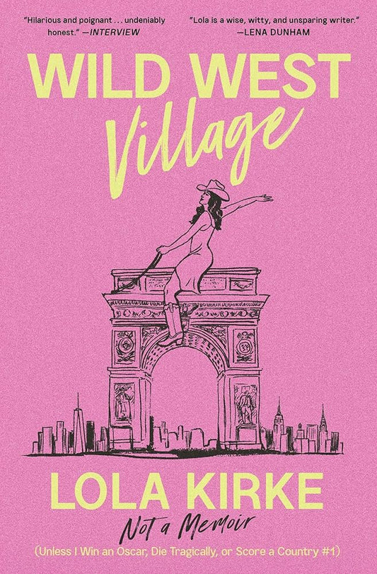Wild West Village: Not a Memoir (Unless I Win an Oscar, Die Tragically, or Score a Country #1) cover image