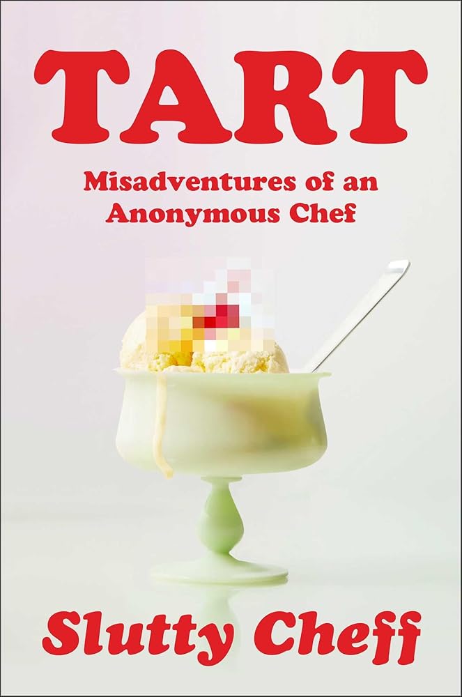 Tart: Misadventures of an Anonymous Chef cover image