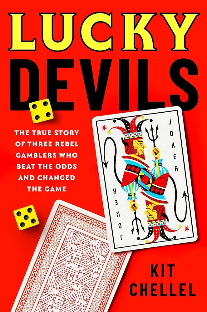 Lucky Devils: The True Story of Three Rebel Gamblers Who Beat the Odds and Changed the Game cover image