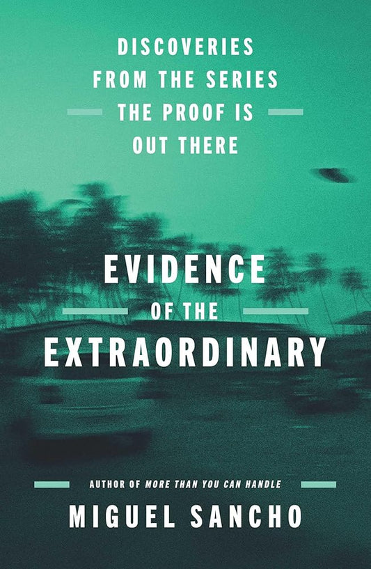 Evidence of the Extraordinary: Discoveries from the Series The Proof is Out There cover image