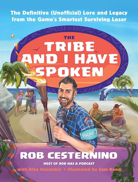 The Tribe and I Have Spoken: The Definitive (Unofficial) Lore and Legacy from the Game's Smartest Surviving Loser cover image