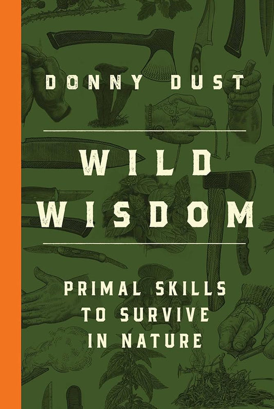 Wild Wisdom: Primal Skills to Survive in Nature cover image