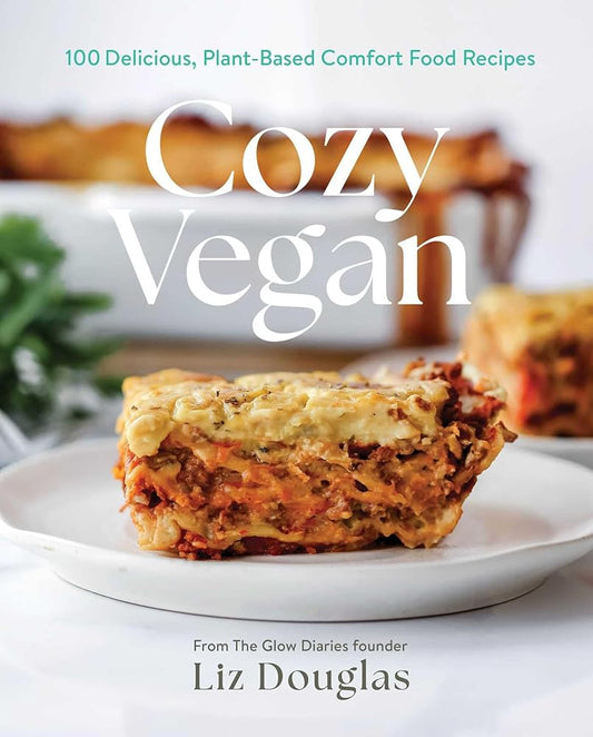 Cozy Vegan: 100 Delicious, Plant-Based Comfort Food Recipes (A Cookbook) cover image