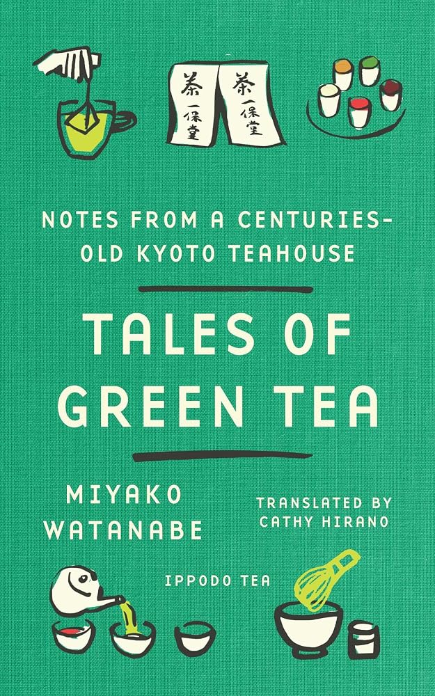Tales of Green Tea: Notes from a Centuries-Old Kyoto Teahouse cover image