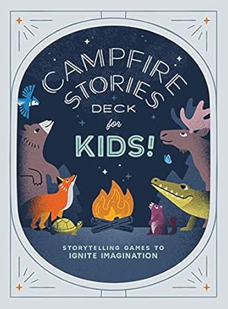 Campfire Stories Deck--For Kids!: Storytelling Games to Ignite Imagination cover image
