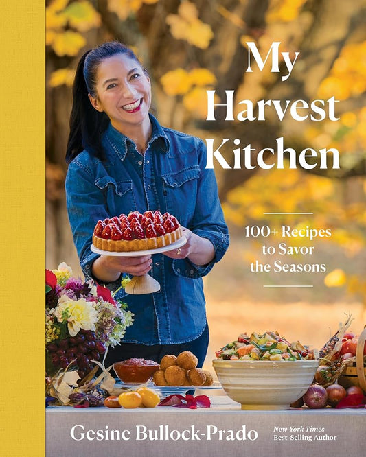 My Harvest Kitchen: 100+ Recipes to Savor the Seasons cover image
