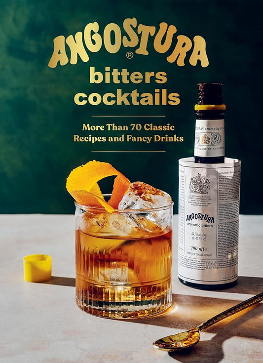 Angostura Bitters Cocktails: More than 70 Classic Recipes and Fancy Drinks cover image