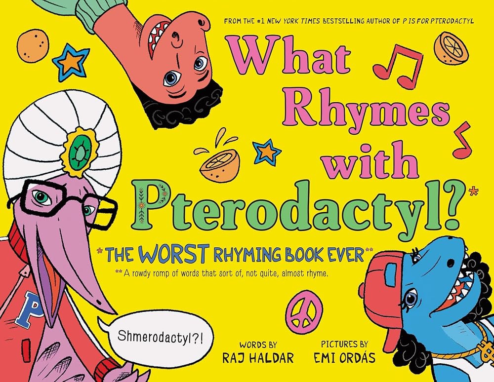 What Rhymes with Pterodactyl?: The Worst Rhyming Book Ever cover image