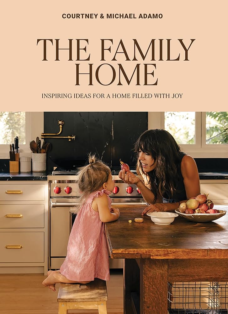 The Family Home: Inspiring Ideas for a Home Filled with Joy cover image