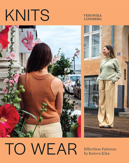 Knits to Wear: Effortless Patterns by Kutova Kika cover image