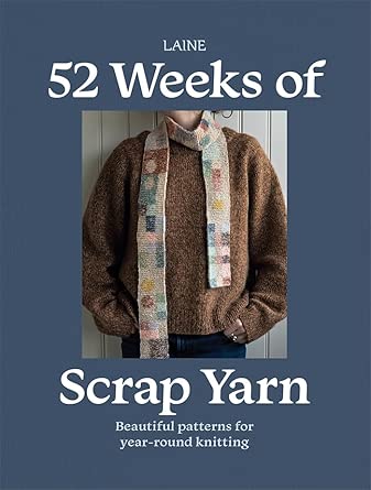 52 Weeks of Scrap Yarn: Beautiful Patterns for Year-Round Knitting cover image