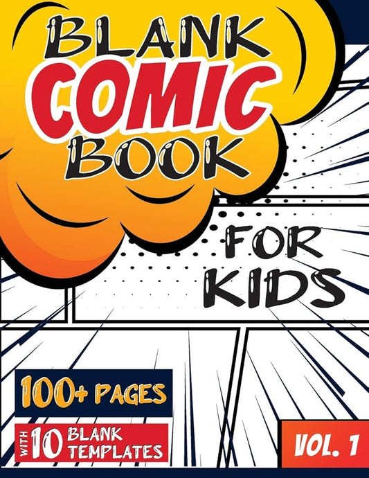 Blank Comic Book for Kids (Ages 4-8, 8-12): (Over 100 Pages) Draw Your Own Comics with a Variety of Blank Templates! cover image
