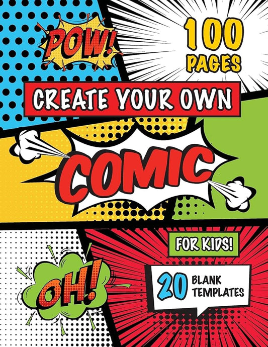 Create Your Own Comic for Kids (Ages 4-8, 8-12): (100 Pages) Draw Your Own Comics with a Variety of 20 Blank Templates! cover image