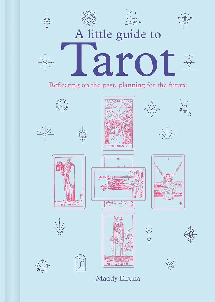 A Little Guide to Tarot: Reflecting on the Past, Planning for the Future cover image