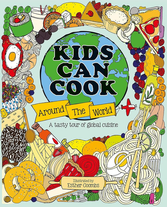 Kids Can Cook Around the World: A Tasty Tour of Global Cuisine cover image