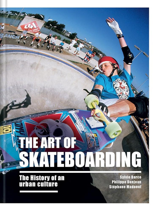 The Art of Skateboarding: The History of an Urban Culture cover image