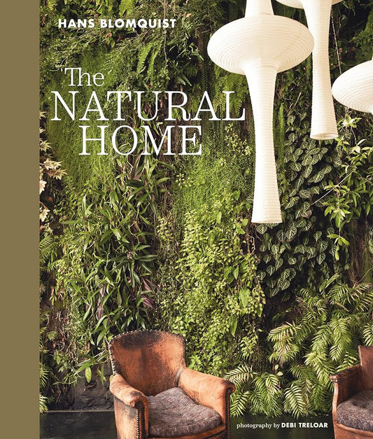 The Natural Home: Creative interiors inspired by the beauty of the natural world cover image