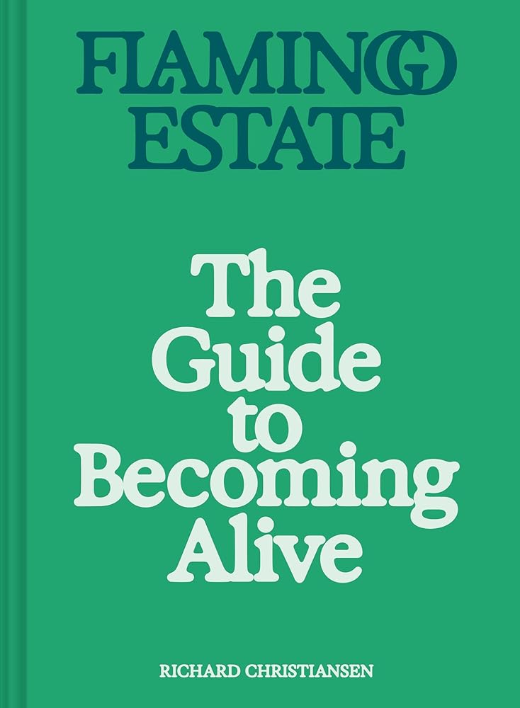 Flamingo Estate: The Guide to Becoming Alive cover image