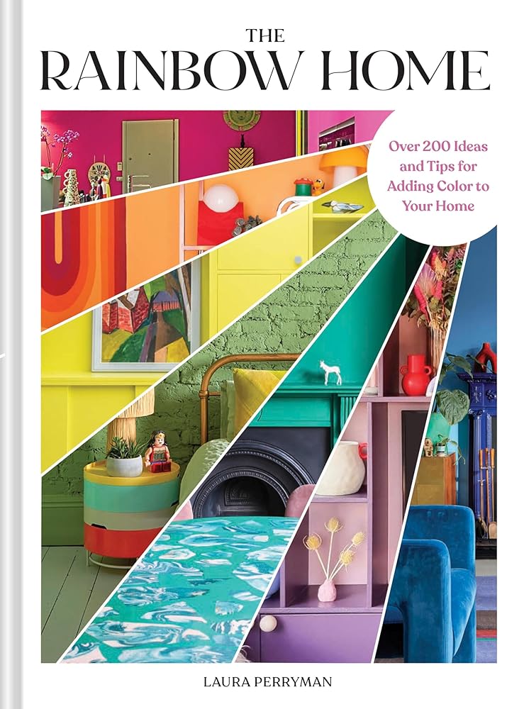 The Rainbow Home: Over 200 Ideas and Tips for Adding Color to Your Home cover image