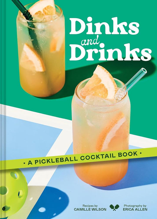 Dinks and Drinks: A Pickleball Cocktail Book cover image