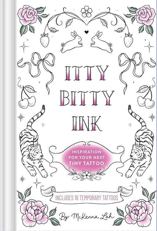 Itty Bitty Ink: Inspiration for Your Next Tiny Tattoo cover image