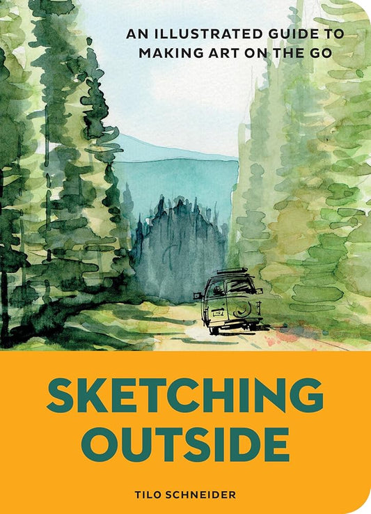 Sketching Outside: An Illustrated Guide to Making Art on the Go cover image