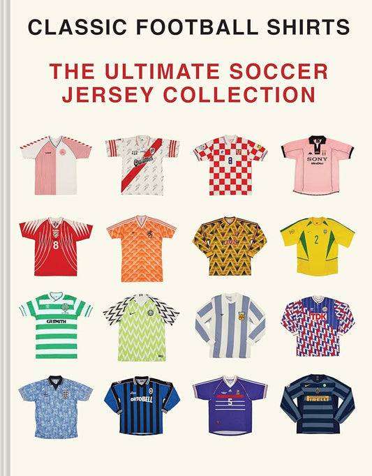 The Ultimate Soccer Jersey Collection: Iconic Kits from the World's Greatest Game cover image
