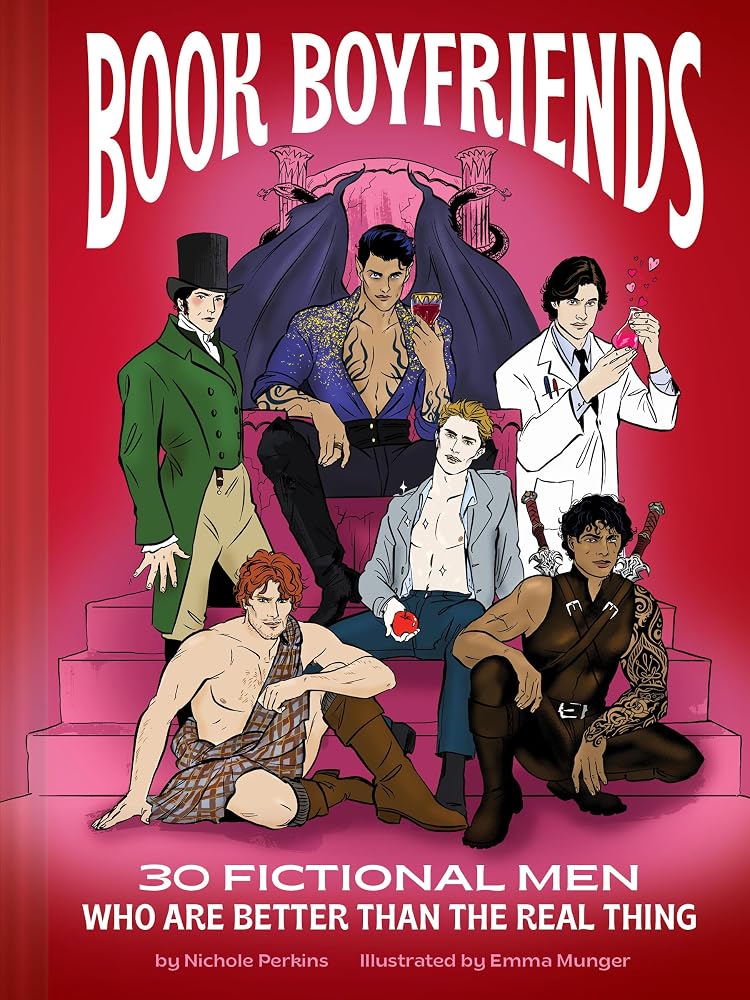 Book Boyfriends: 30 Fictional Men Who Are Better Than the Real Thing cover image