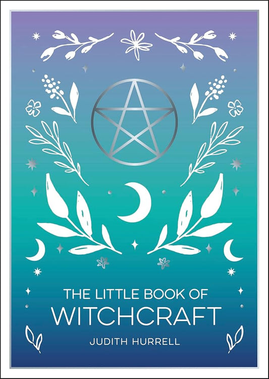 The Little Book of Witchcraft: An Introduction to Magick and White Witchcraft cover image