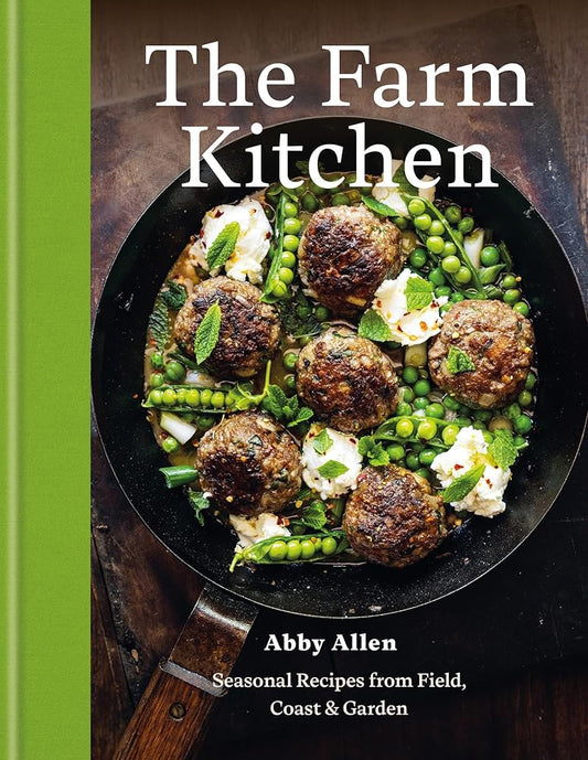 The Farm Kitchen: Seasonal Recipes from Field, Coast and Garden cover image