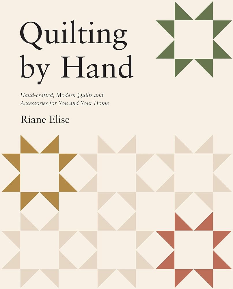 Quilting by Hand: Handcrafted, Modern Quilts and Accessories for You and Your Home cover image